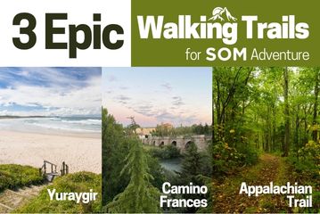 3 Epic Walking Adventures (Yuraygir, Camino Frances, Appalachian)